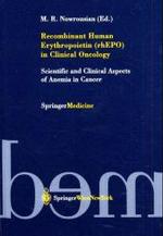 Recombinant Human Erythropoietin (rhEPO) in Clinical Oncology : Scientific and Clinical Aspects of Anemia in Cancer （2002. IX, 502 p. w. figs. (partly col.). 24,5 cm）