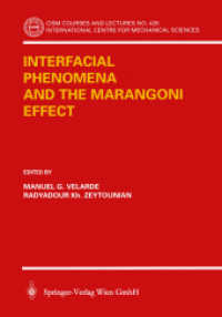 Interfacial Phenomena and the Marangoni Effect (CISM Courses and Lectures, International Centre for Mechanical Sciences Vol.428) （2003. VIII, 283 p. w. 90 ill.）