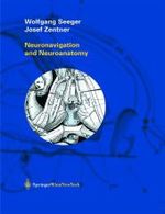 ニューロナビゲーションと脳神経解剖<br>Neuronavigation and Neuroanatomy (SpringerMedicine) （2002. 419 p. w. 200 col. ill. on plates. 33 cm）