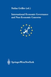 International Economic Governance and Non-Economic Concerns : New Challenges for the International Legal Order (Schriftenreihe der Österreichischen Gesellschaft für Europaforschung (ECSA Austria) Vol.5) （2003. 520 p.）
