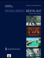 Programming Mental Ray (Mental Ray Handbooks, V. 1) （2 PAP/CDR）