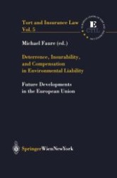 Deterrence, Insurability and Compensation in Environmental Liability : Future Developments in the European Unioni (Tort and Insurance Law Vol.5) （2003. 475 p.）
