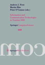 Information and Communication Technologies in Tourism 2003 : Proceedings of the International Conference in Helsinki, Finland, 2003 （2003. XIII, 476 S. 103 SW-Abb.）