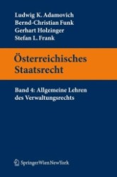 Österreichisches Staatsrecht. Bd.4 Allgemeine Lehren des Verwaltungsrechts (Springers Kurzlehrbücher der Rechtswissenschaft) （2009. XVIII, 436 S. 23,5 cm）