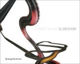 Hubert Blanz Slideshow, m. DVD-ROM : Dtsch.-Engl. （2009. 176 S. m. zahlr. Farbabb. 23,5 x 29,5 cm）