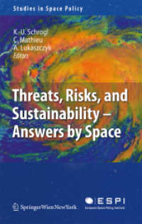 Threats, Risks, and Sustainability : Answers by Space (Studies in Space Policy) 〈Vol. 2〉