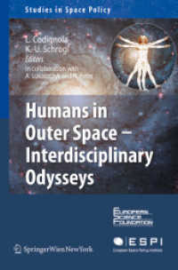 Humans in Outer Space - Interdisciplinary Odysseys (Studies in Space Policy) 〈Vol. 1〉