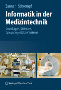 Informatik in der Medizintechnik : Grundlagen, Software, Computergestützte Systeme （2009. XII, 320 S. m. 126 z. Tl. farb. Abb. 24,5 cm）