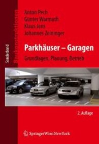 Parkhäuser - Garagen : Grundlagen, Planung, Betrieb (Baukonstruktionen, Sonderband) （2., überarb. Aufl. 2009. XIV, 453 S. m. zahlr. z. Tl. farb. Abb.）
