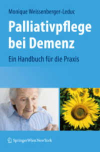 Palliativpflege bei Demenz : Ein Handbuch für die Praxis （2009. XI, 257 S. 23,5 cm）