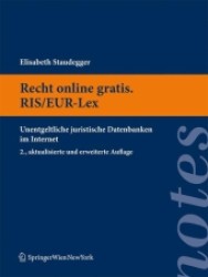 Recht online gratis. RIS/EUR-Lex : Unentgeltliche juristische Datenbanken im Internet (Springer Notes Rechtswissenschaft) （2. Aufl. 2009. 150 S. 28 cm）