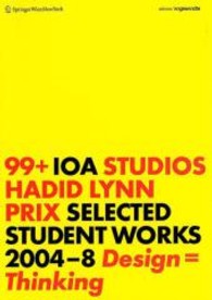 99+ IOA Studios. Hadid, Lynn, Prix : Selected Student Work (Edition Angewandte) （2009. 128 p. w. 50 b&w and  70 col. figs.）