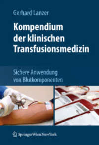 Kompendium der klinischen Transfusionsmedizin : Sichere Anwendung von Blutkomponenten （2010. 150 S. m. 40 Abb. 242 mm）