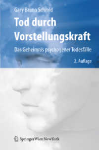 Tod durch Vorstellungskraft : Das Geheimnis psychogener Todesfälle （2., aktualis. u. erw. Aufl. 2009. XXXIV, 371 S. 23,5 cm）