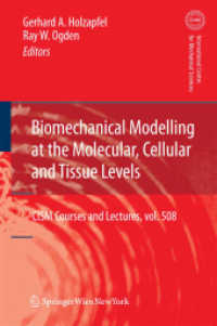 Biomechanical Modelling at the Molecular, Cellular and Tissue Levels (CISM International Centre for Mechanical Sciences) 〈Vol. 508〉