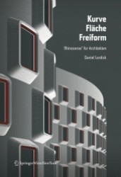 Kurve - Fläche - Freiform : Rhinoceros （2011. 240 S. m. 500 Farbabb. 24,5 cm）