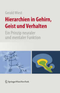 Hierarchien in Gehirn, Geist und Verhalten : Ein Prinzip neuraler und mentaler Funktion. Vorw. v. Mark Solms （2009. 144 S. m. 64 Abb. u. 3 Tab. 24 cm）