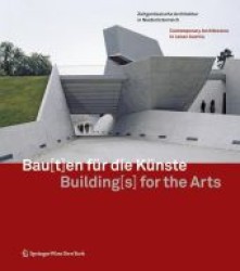 Bau[t]en für die Künste; Building[s] for the Arts : Zeitgenössische Architektur in Niederösterreich. Dtsch.-Engl. （2010. 286 S. m. zahlr. Farbabb. 27,5 cm）