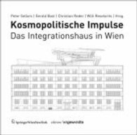 Kosmopolitische Impulse : Das Integrationshaus in Wien (Edition Angewandte) （2009. 250 S. m. zahlr. Abb.）
