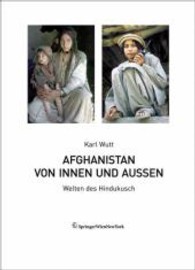 Afghanistan. Von Innen und außen : Welten des Hindukusch (Edition Transfer) （2010. 350 S. m. 200 Abb.）