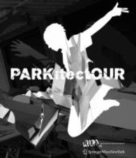 PARKitectOUR : From Urban Free Flow to Architecture (RIEAeuropa Concepts Series) （2009. 82 p. w. numerous figs. 21 cm）