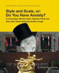Style and Scale, or: Do You Have Anxiety? : A Conservation with Ken Adam, Katharina Fritsch and Hans Ulrich Obrist. Dtsch.-Engl. (Kunst und Architektur im Gespräch) （2009. 117 S. m. 15 SW- u. 15 Farbabb. 21 cm）