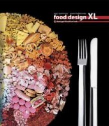 Food Design XL : Dtsch.-Engl. （2009. 347 S. m. 150 Farbabb.）
