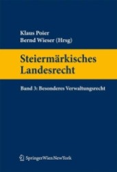 Steiermärkisches Landesrecht. Bd.3 Besonderes Verwaltungsrecht (Springers Handbücher der Rechtswissenschaft) （2010. 600 S. 23,5 cm）