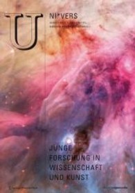 uni vers : Junge Forschung in Wissenschaft und Kunst. (z. Tl. in engl. Sprache) (Edition Angewandte) （2009. 303 S. m. zahlr. z. Tl. farb. Abb. 23 cm）