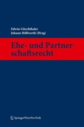 Ehe- und Partnerschaftsrecht, Kommentar (f. Österreich) : EheG und EPG samt ehe- und partnerschaftsrechtlichen Bestimmungen des ABGB und den einschlägigen Bestimmungen des MRG, des WEG, der JN, der ZPO, des AußStrG, der EO (einschlie& （2011. XX, 1512 S. 23,5 cm）