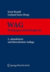 Wertpapieraufsichtsgesetz (WAG), Kommentar (f. Österreich) （2., aktualis. u. überarb. Aufl. 2010. XXVIII, 1022 S. 19 cm）