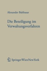 Die Beteiligung im Verwaltungsverfahren (f. Österreich) (Forschungen aus Staat und Recht Bd.164) （2009. 400 S. 23,5 cm）