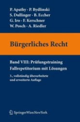 Bürgerliches Recht (f. Österreich). Bd.8 Prüfungstraining. Fallrepetitorium mit Lösungen (Springers Kurzlehrbücher der Rechtswissenschaft) （3., überarb. u. erw. Aufl. 2010. 400 S. 23,5 cm）