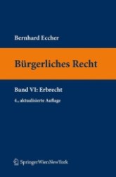 Bürgerliches Recht (f. Österreich). Bd.6 Erbrecht (Springers Kurzlehrbücher der Rechtswissenschaft) （4., aktualis. Aufl. 2010. 200 S. m. 16 Abb. 23,5 cm）