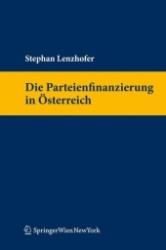 Die Parteienfinanzierung in Österreich (Springers Handbücher der Rechtswissenschaft) （2009. 200 S. 23,5 cm）