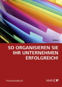 So organisieren Sie Ihr Unternehmen erfolgreich (Praxishandbuch) （2014. 84 S. 229 mm）