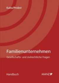 Familienunternehmen Gesellschafts- und zivilrechtliche Fragen : Gesellschafts- und zivilrechtliche Fragen （2013. XXX, 838 S. 242 mm）