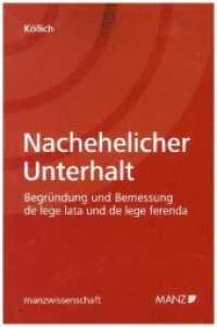 Nachehelicher Unterhalt : Begr&uuml;ndung und Bemessung de lege lata und de lege ferenda (manzwissenschaft) （2018. XXIV, 342 S. 231 x 154 mm）