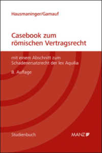 Casebook zum römischen Vertragsrecht (Studienbuch) （8. Aufl. 2021. XVIII, 478 S.）