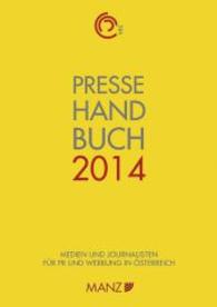 Pressehandbuch 2014 : Medien und Journalisten f&uuml;r PR und Werbung in &Ouml;sterreich. Hrsg.: Verband &Ouml;sterreichischer Zeitungen （2014. 1100 S. 247 mm）