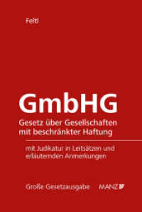 GmbHG : Gesetz &uuml;ber Gesellschaften mit beschr&auml;nkter Haftung (Gro&szlig;e Gesetzausgabe 77) （2022. XXVI, 826 S.）