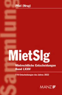 Mietrechtliche Entscheidungen MietSlg : Band LXXIV - Entscheidungen des Jahres 2022 (MietSlg - Mietrechtliche Entscheidungen) （Band 74. 2023. XXXII, 552 S.）