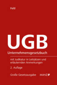 UGB : Unternehmensgesetzbuch mit Anmerkungen, Literaturangaben und einer Judikatur in Leits&auml;tzen (Gro&szlig;e Gesetzausgabe) （2. Aufl.）