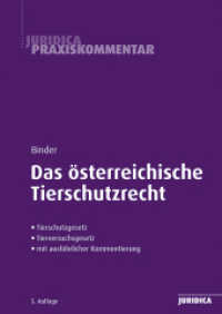 Das &ouml;sterreichische Tierschutzrecht : Tierschutzgesetz und Tierversuchsgesetz 2012 mit ausf&uuml;hrlicher Kommentierung (Edition Juridica) （5. Aufl. 2024. XXIV, 638 S.）