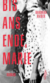 Bis ans Ende, Marie : Roman （2018. 208 S. 200 mm）