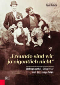 "Freunde sind wir ja eigentlich nicht" : Hofmannsthal, Schnitzler und das Junge Wien （2019. 224 S. 24 cm）