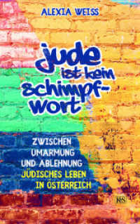 Jude ist kein Schimpfwort : Zwischen Umarmung und Ablehnung - jüdisches Leben in Österreich （2021 192 S.  215 mm）