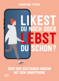 Likest du noch oder lebst du schon? : Über den achtsamen Umgang mit dem Smartphone (K&S Gesundheit) （2022. 176 S. 235 mm）