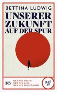 Unserer Zukunft auf der Spur : Wer wir waren, wer wir sind, wer wir sein können (K&S Um/Welt) （2022. 176 S. 215 mm）