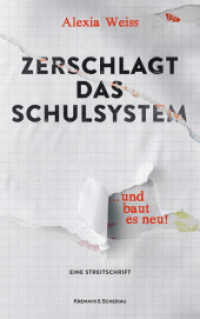 Zerschlagt das Schulsystem ... und baut es neu! : Eine Streitschrift （2022. 160 S. 215 mm）